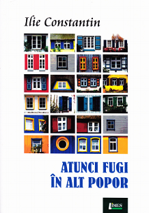 Cartea Atunci fugi in alt popor de Ilie Constantin – Editura LIMES