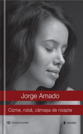 Cartea Cizme, roba, camasa de noapte de Jorge Amado