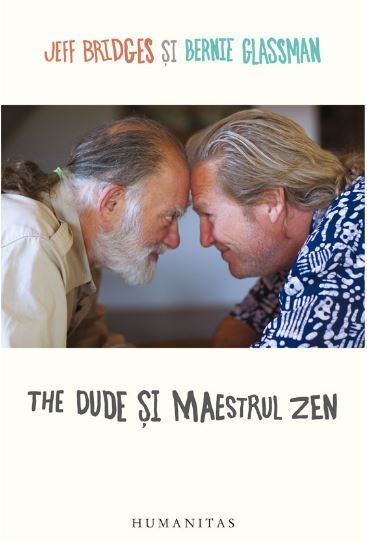 Cartea The Dude si Maestrul Zen de Jeff Bridges, Bernie Glassman