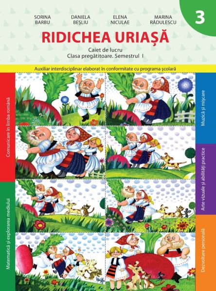 Cartea Ridichea uriasa. Caiet de lucru - Clasa pregatitoare. Semestrul 1 - Sorina Barbu