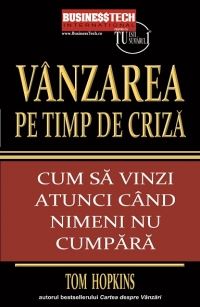 Cartea Vanzarea pe timp de criza de Tom Hopkins