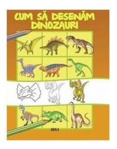Cum sa desenam dinozauri, - – copertă