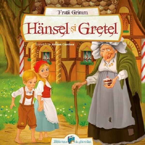 Cartea Hansel si Gretel - Fratii Grimm