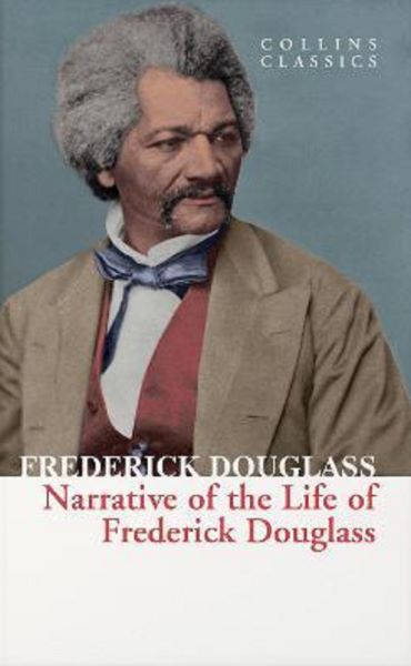 Cartea Narrative of the Life of Frederick Douglass de Frederick Douglass – Editura HARPERCOLLINS