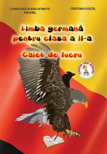 Cartea Limba germana - Clasa 2 - Caiet de lucru - Loredana Elena Istrate Anghel
