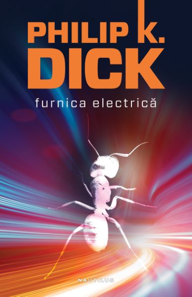 Cartea Furnica Electrica Ed.2015 - Philip K. Dick (necartonat)