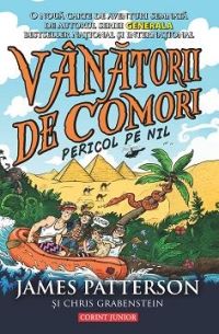 Cartea Vanatorii de comori. Vol. 2: Pericol pe Nil de James Patterson, Chris Grabenstein