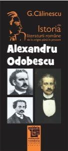 Cartea Alexandru Odobescu Din Istoria Literaturii Romane De La Origini Pana In Prezent - G. Calinescu de George Calinescu