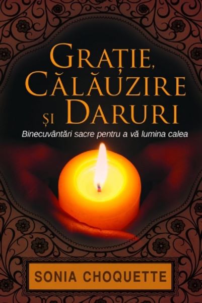 Cartea Gratie, calauzire si daruri de Sonia Choquette