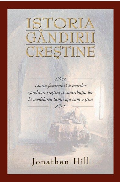 Cartea Istoria Gandirii Crestine - Jonathan Hill