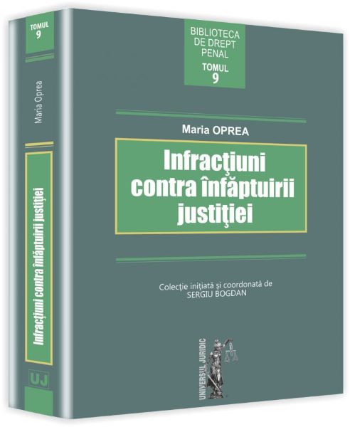 Cartea Infractiuni Contra Infaptuirii Justitiei - Maria Oprea