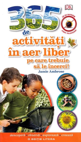 Cartea 365 De Activitati In Aer Liber Pe Care Trebuie Sa Le Incerci! - Jamie Ambrose