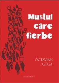 Cartea Mustul Care Fierbe de Octavian Goga