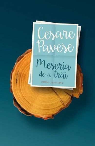 Cartea Meseria de a trai - Cesare Pavese