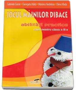 Cartea Jocul Mainilor Dibace Abilitati Practice Cls 2 Caiet de Gabriela Goran