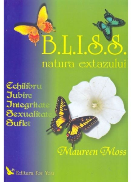 Cartea B.L.I.S.S. Natura Extazului de Maureen Moss