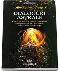 Cartea Dialoguri Astrale - Alexandra Coman de Alexandra Coman