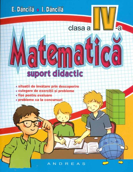 Matematica - Clasa 4 - Suport didactic, E. Dancila, I. Dancila – copertă