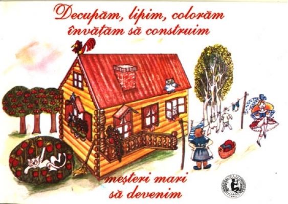 Cartea Decupam, Lipim, Coloram, Invatam Sa Construim de Luminita Nicolescu, Madalina-Georgia Yupari