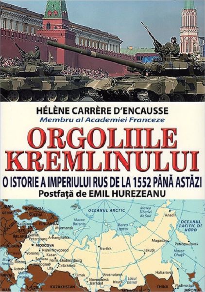 Cartea Orgoliile Kremlinului - Helene Carrere D Encausse
