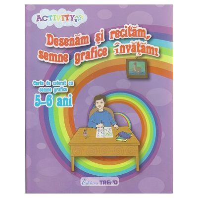 Cartea Deseneam Si Recitam, Semne Grafice Invatam! 5-6 Ani de - – Editura TREND