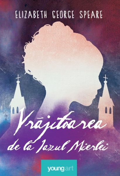 Cartea Vrajitoarea de la Iazul Mierlei de Elizabeth George Speare – Editura GRUPUL EDITORIAL ART