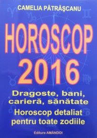 Cartea Horoscop 2016 de Camelia Patrascanu