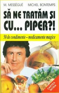 Sa ne tratam si cu... piper?! - M. Messegue, Maurice Messegue – copertă