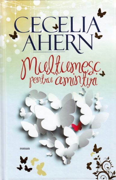 Multumesc pentru amintiri - Cecilia Ahern, Cecelia Ahern – copertă