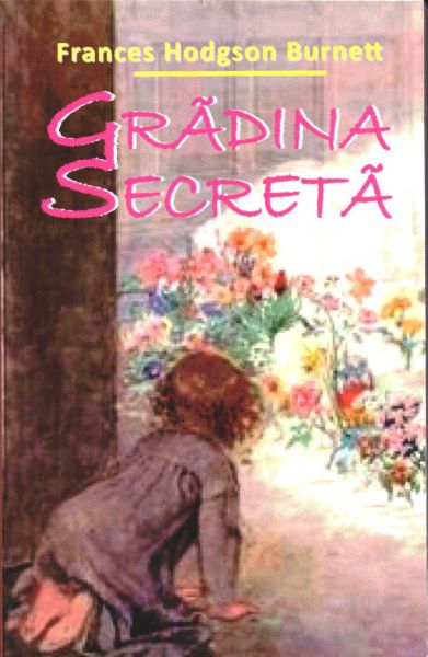 Cartea Gradina Secreta de Frances Hodgson Burnett