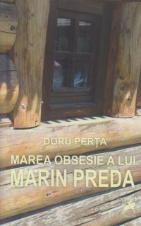 Cartea Marea obsesie a lui Marin Preda - Doru Perta de Doru Perta