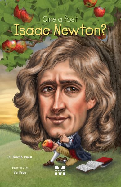 Cartea Cine a fost Isaac Newton? - Janet B. Pascal