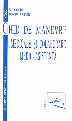 Cartea Ghid de manevre medicale si colaborare medic-asistenta de Mircea Beuran – Editura SCRIPTA