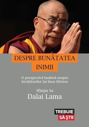 Cartea Despre bunatatea inimii de Dalai Lama