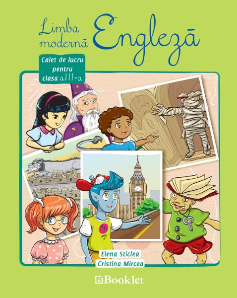 Cartea Engleza - Clasa 3 - Caiet - Elena Sticlea, Cristina Mircea
