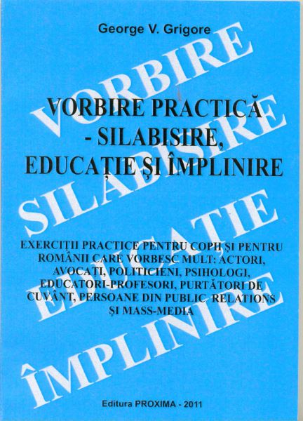 Cartea Vorbire practica - Silabisire, educatie si implinire de George V. Grigore