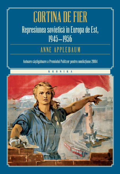Cartea Cortina de fier - Anne Applebaum de Anne Applebaum