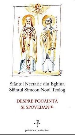 Cartea Despre pocainta si spovedanie de Sfantul Nectarie din Eghina, Sfantul Simeon Noul Teolog