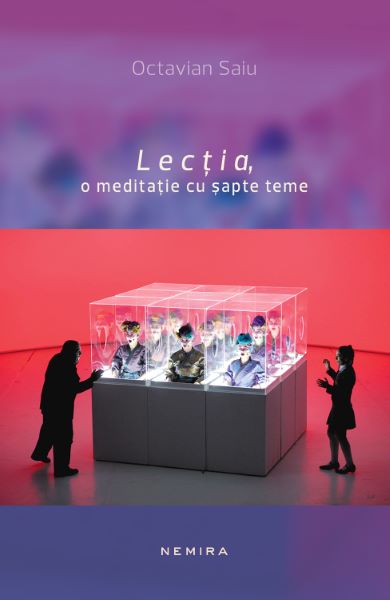 Cartea Lectia, o meditatie cu sapte teme de Octavian Saiu