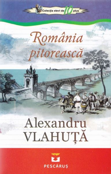 Cartea Romania pitoreasca de Alexandru Vlahuta
