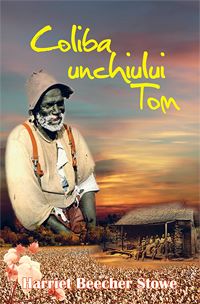 Cartea Coliba unchiului Tom de Harriet Beecher Stowe