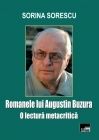 Cartea Romanele Lui Augustin Buzura, O Lectura Metacritica de Sorina Sorescu