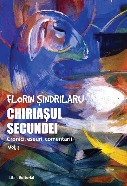 Cartea Chiriasul secundei - Volumul 1 - Florin Sindrilaru