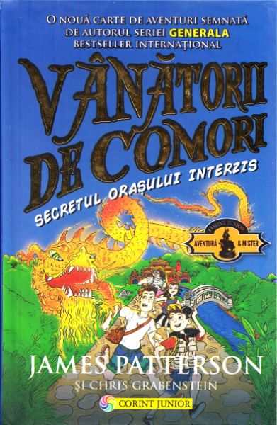 Cartea Vanatorii de comori. Vol. 3: Secretul orasului interzis de James Patterson, Chris Grabenstein