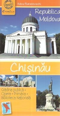 Cartea Republica Moldova - Chisinau de Adina Baranovschi
