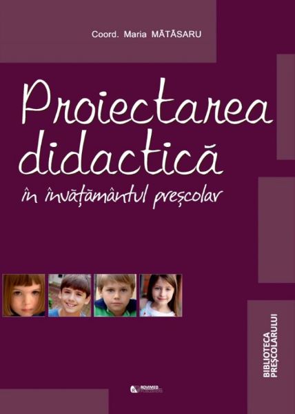 Cartea Proiectarea didactica in invatamantul prescolar de Maria Matasaru – Editura ROVIMED