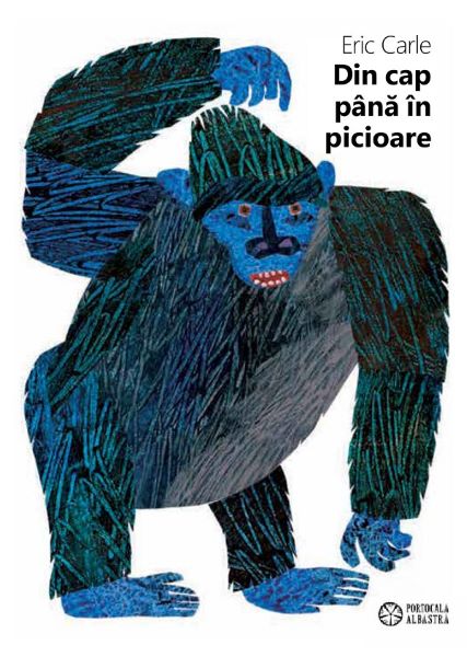 Cartea Din cap pana in picioare de Eric Carle