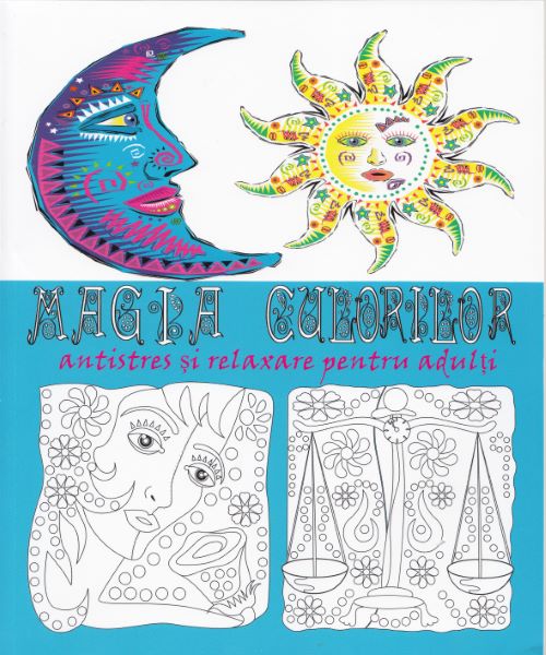 Cartea Magia culorilor. Antistres si relaxare pentru adulti de * * * – Editura CARTA ATLAS