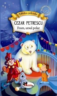 Cartea Fram, ursul polar - Cezar Petrescu