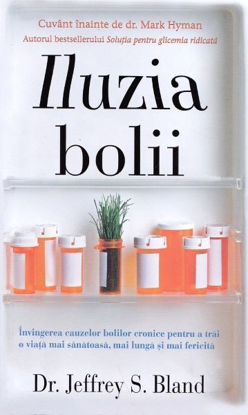 Cartea Iluzia bolii de Jeffrey S. Bland